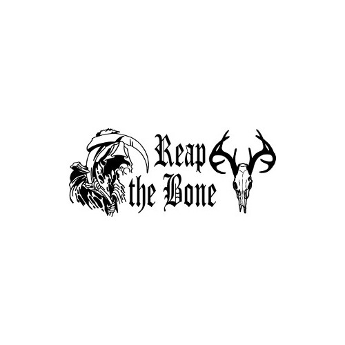 Buck  Reap The Bone  Vinyl Decal High glossy, premium 3 mill vinyl, with a life span of 5 - 7 years!