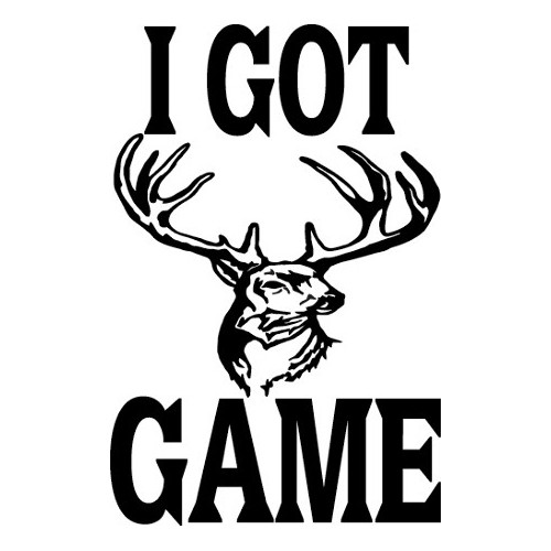 I Got Game Buck  Vinyl Decal High glossy, premium 3 mill vinyl, with a life span of 5 - 7 years!