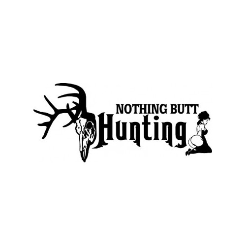 Nothing Butt   ver 2 Vinyl Decal High glossy, premium 3 mill vinyl, with a life span of 5 - 7 years!