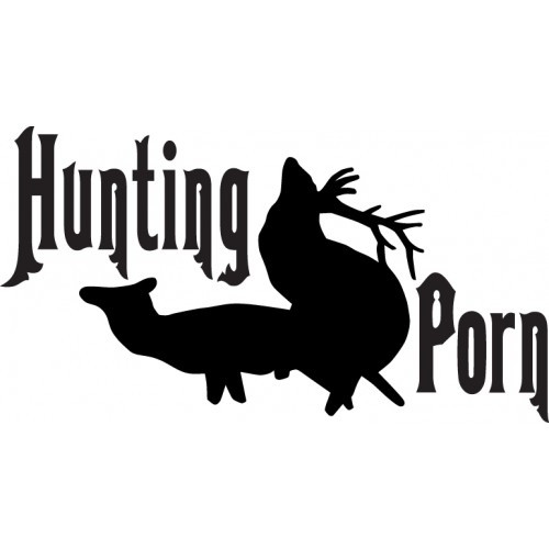 HUNTING PORN  Vinyl Decal High glossy, premium 3 mill vinyl, with a life span of 5 - 7 years!