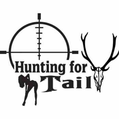 HUNTING FOR TAIL  Vinyl Decal High glossy, premium 3 mill vinyl, with a life span of 5 - 7 years!