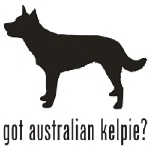 Got Australian Kelpie? Dog  Silhouette  Decal High glossy, premium 3 mill vinyl, with a life span of 5 - 7 years!