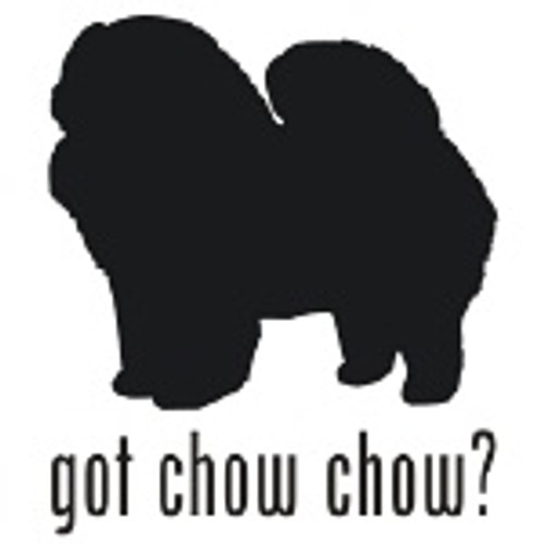 Got Chow Chow? Dog  Silhouette  Decal High glossy, premium 3 mill vinyl, with a life span of 5 - 7 years!