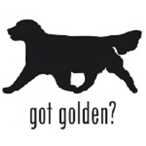 Got Golden? Retriever Dog    Decal  v.1 High glossy, premium 3 mill vinyl, with a life span of 5 - 7 years!