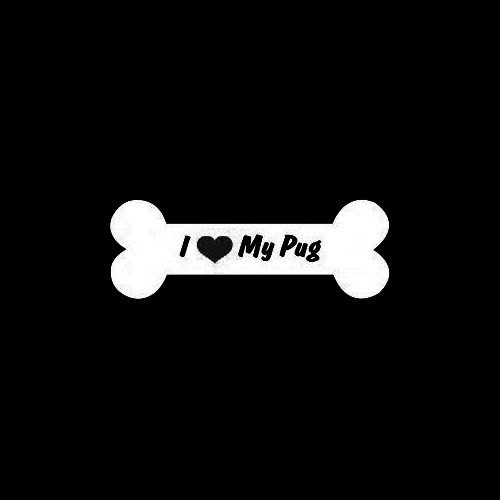 I Love My Pug  Dog Bone    Vinyl Decal High glossy, premium 3 mill vinyl, with a life span of 5 - 7 years!