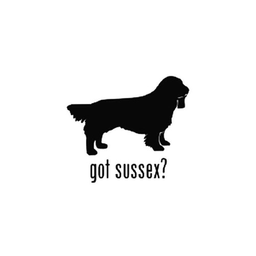 Got Sussex Spaniel Dog Vinyl Sticker