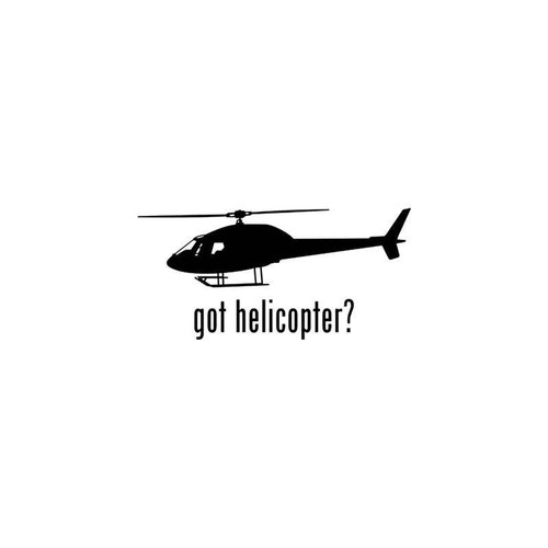 Got s Got Helicopter Vinyl Sticker