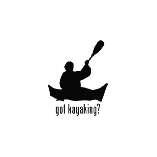 Got s Got Kayaking Vinyl Sticker