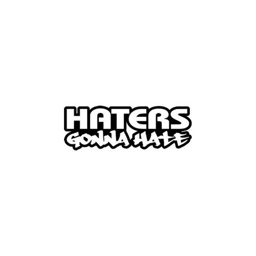 Jdm s Haters Gonna Hate Jdm Style 3 Vinyl Sticker