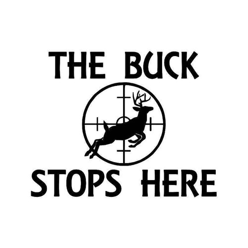 Buck Stops Here Deer Hunting Vinyl Sticker
