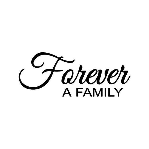 Forever A Family Vinyl Sticker