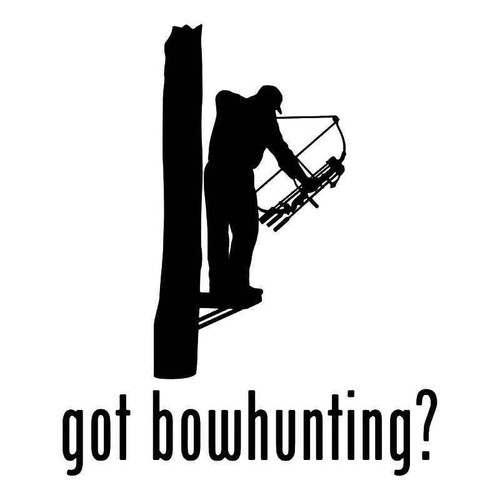 Got Bowhunting Bowhunter Hunting 1 Vinyl Sticker