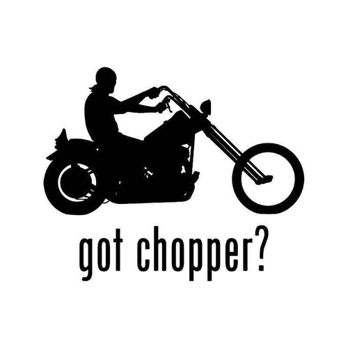 Got Chopper Motorcycle Vinyl Sticker