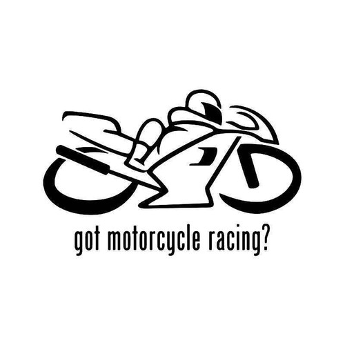 Got Motorcycle Racing Vinyl Sticker
