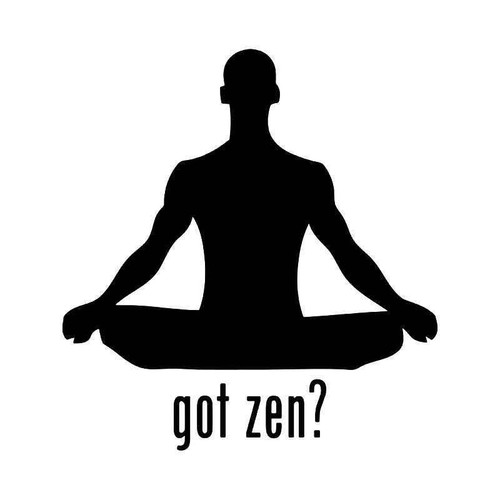 Got Zen Meditation Exercise Vinyl Sticker