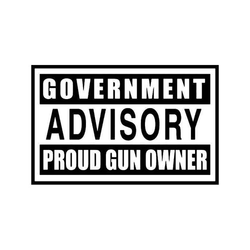Government Advisory Gun Owner Vinyl Sticker