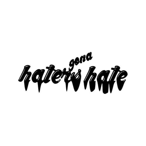Haters Gonna Hate Jdm Japanese 5 Vinyl Sticker