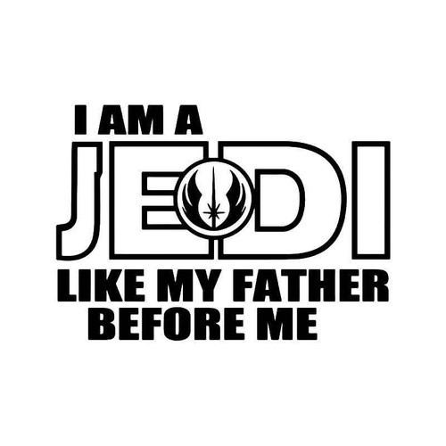 Jedi Like My Father Star Wars Famous Quote Vinyl Sticker