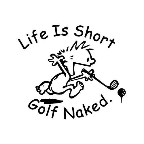 Life Short Golf Naked Funny Vinyl Sticker