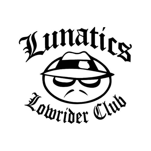 Lunatics Lowrider Club Vinyl Sticker