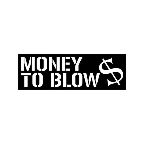 Money To Blow Jdm Japanese Vinyl Sticker