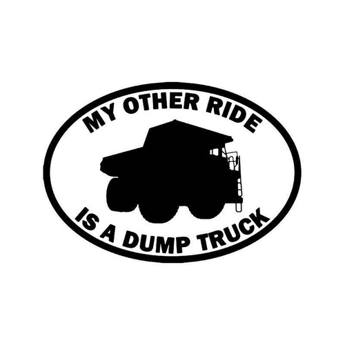 My Other Ride Dump Vinyl Sticker