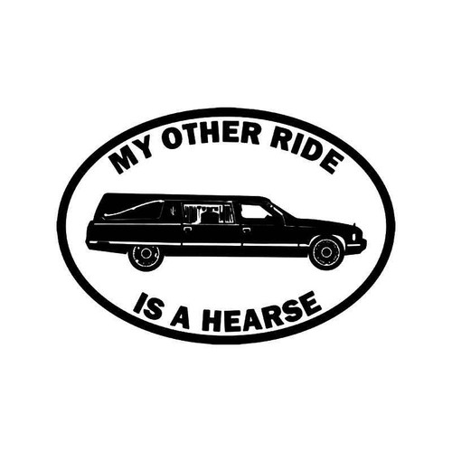 My Other Ride Hearse Funeral Vinyl Sticker