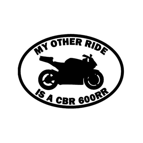 My Other Ride Honda Cbr954rr Motorcycle Vinyl Sticker