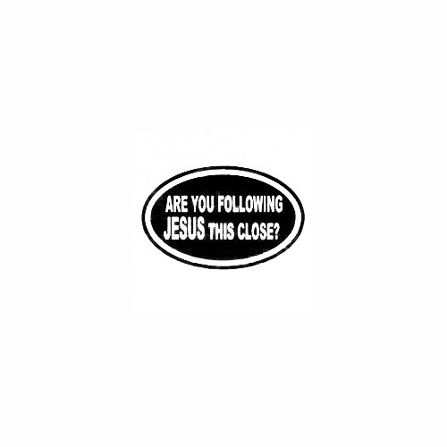 Are You Following Jesus This Close Oval
Size option will determine the size from the longest side
Industry standard high performance calendared vinyl film
Cut from Oracle 651 2.5 mil
Outdoor durability is 7 years
Glossy surface finish