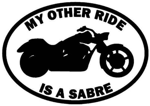 My Other Ride is a Honda Sabre Motorcycle