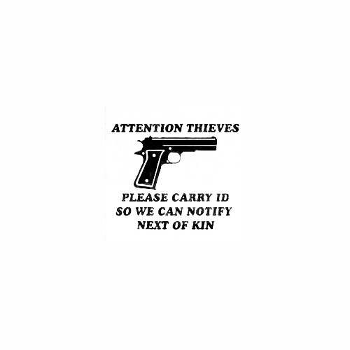 Attention Thieves Carry ID
Size option will determine the size from the longest side
Industry standard high performance calendared vinyl film
Cut from Oracle 651 2.5 mil
Outdoor durability is 7 years
Glossy surface finish