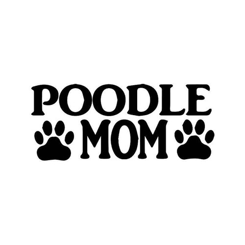 Poodle Mom Dog Paws Vinyl Sticker
