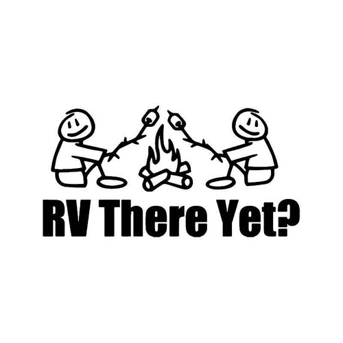 Rv There Yet Camping Vinyl Sticker