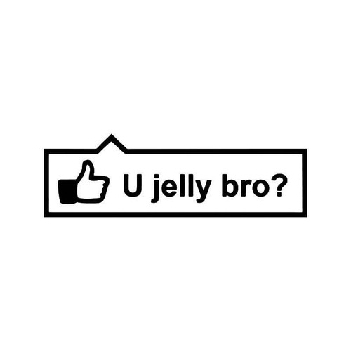 You Jelly Bro Jealous Jdm Japanese 2 Vinyl Sticker