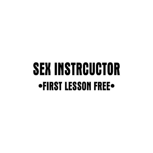 Sex Instructor First Lesson Decal