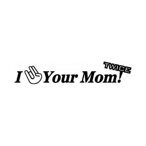 I Shocked Your Mom JDM Japanese Vinyl Decal Sticker Measurement option represents the longest side Industry standard high performance calendared vinyl film Cut from 2.5 mil Premium Outdoor Vinyl Outdoor durability is 7 years Glossy surface finish