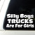 Silly Boys s are for Girls  Decal High glossy, premium 3 mill vinyl, with a life span of 5 - 7 years!