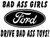 Bad Ass Girls Drive Bad Ass Toys Ford