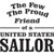 The Few The Proud Friend of a United States Sailor    Vinyl Decal High glossy, premium 3 mill vinyl, with a life span of 5 - 7 years!