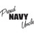 Proud Navy Uncle    Vinyl Decal High glossy, premium 3 mill vinyl, with a life span of 5 - 7 years!