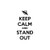 Saying keep calm and stand out  decal High glossy, premium 3 mill vinyl, with a life span of 5 - 7 years!