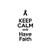 Saying keep calm and have faith  decal High glossy, premium 3 mill vinyl, with a life span of 5 - 7 years!