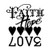 Saying faith hope love decal High glossy, premium 3 mill vinyl, with a life span of 5 - 7 years!