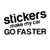 Stickers Make My Car Go Faster Vinyl Decal High glossy, premium 3 mill vinyl, with a life span of 5 - 7 years!