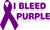 I Bleed Purple Support Ribbon Vinyl Decal High glossy, premium 3 mill vinyl, with a life span of 5 - 7 years!