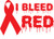 I Bleed Red Support Ribbon Vinyl Decal High glossy, premium 3 mill vinyl, with a life span of 5 - 7 years!