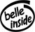 Belle Inside Vinyl Decal High glossy, premium 3 mill vinyl, with a life span of 5 - 7 years!