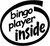 Bingo Player Inside Vinyl Decal High glossy, premium 3 mill vinyl, with a life span of 5 - 7 years!