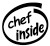 Chef Inside Vinyl Decal High glossy, premium 3 mill vinyl, with a life span of 5 - 7 years!