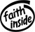 Faith Inside Vinyl Decal High glossy, premium 3 mill vinyl, with a life span of 5 - 7 years!